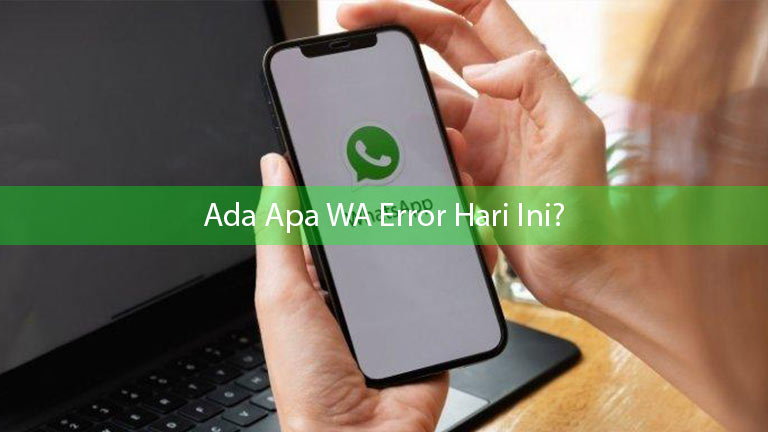 Ada Apa Wa Error Hari Ini