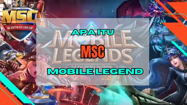 Apa Itu MSC Mobile Legend, Penjelasan dan Jadwal