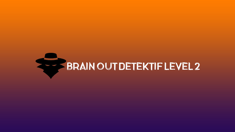 Brain Out Detektif Level 2