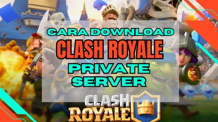 Cara Download Clash Royale Private Server