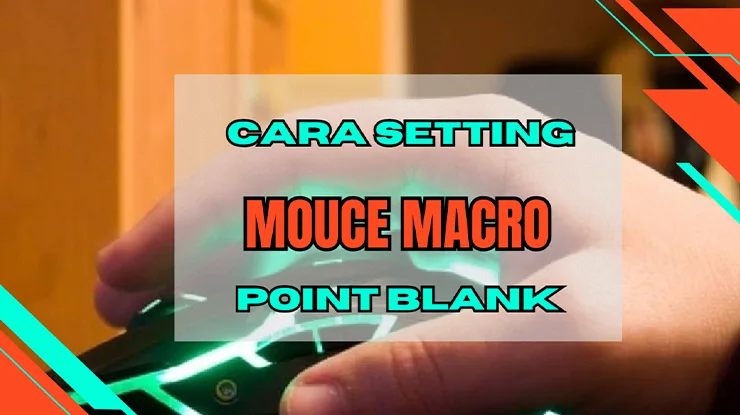 Cara Setting Mouse Macro Point Blank Untuk Pemula Wajib Tahu