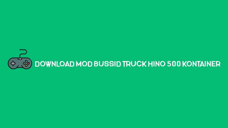 Download Mod Bussid Truck Hino 500 Kontainer