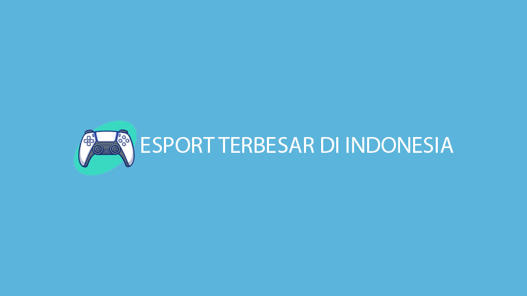 Esport Terbesar Di Indonesia