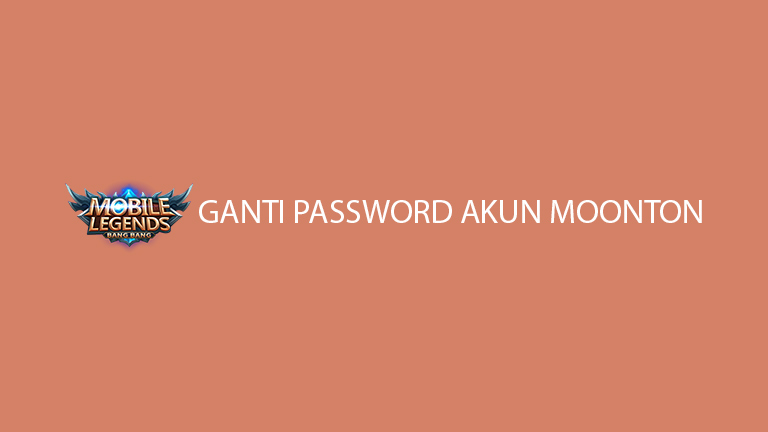 Ganti Password Akun Moonton