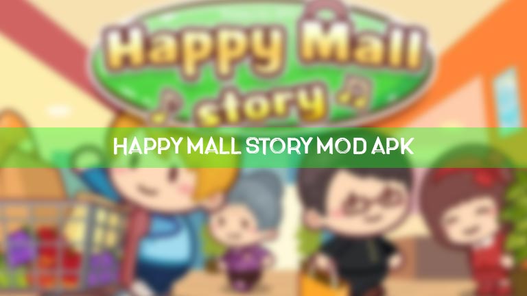 Happy Mall Story Mod Apk