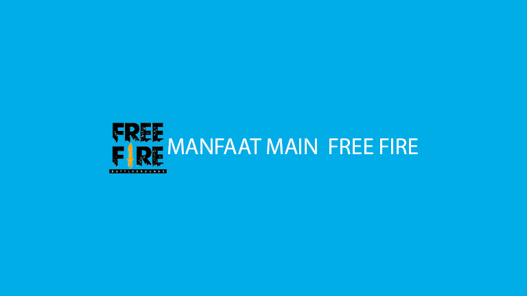 Master Freefire Manfaat Main Free Fire