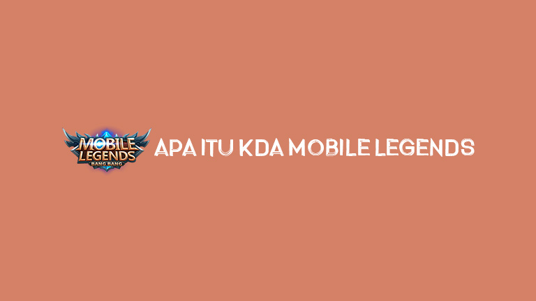 Master Mobile Legends Apa Itu Kda Mobile Legends