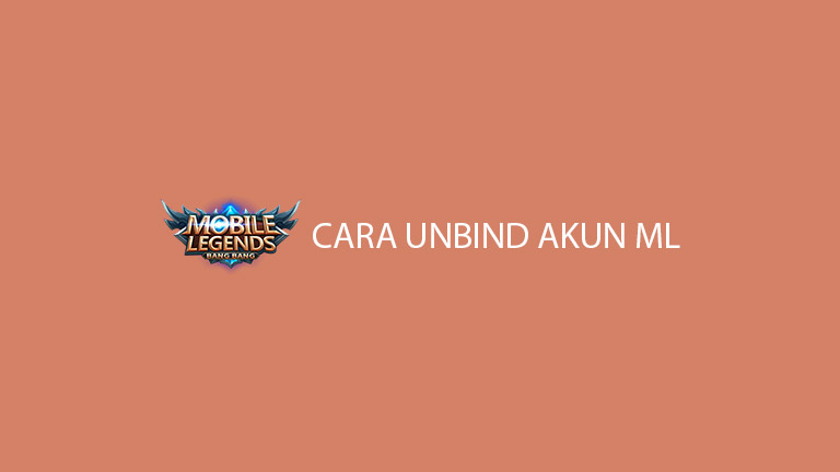 Master Mobile Legends Cara Unbind Akun Ml