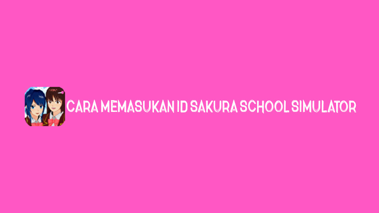 Master Sakura School Cara Memasukan ID Sakura School Simulator