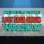 Redeem Code Lost Saga Origin Terbaru dan Cara Klaim