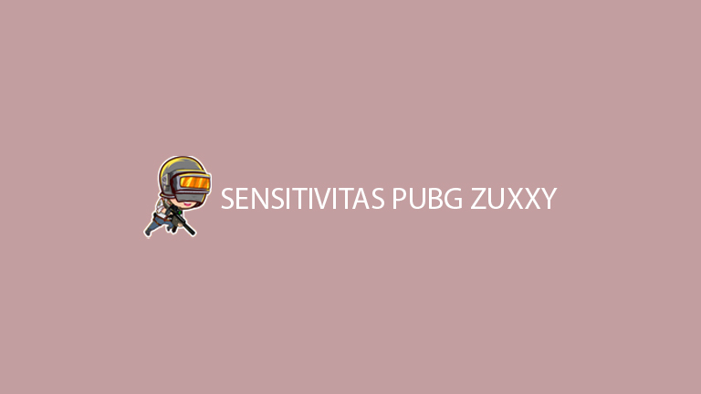 Sensitivitas Pubg Zuxxy