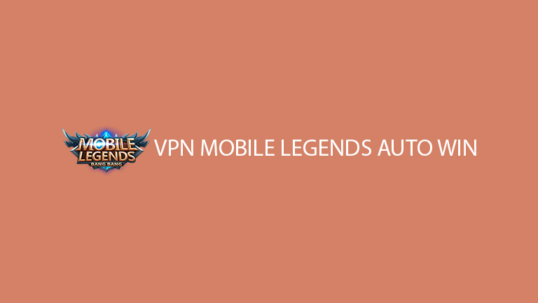 Vpn Mobile Legends Auto Win