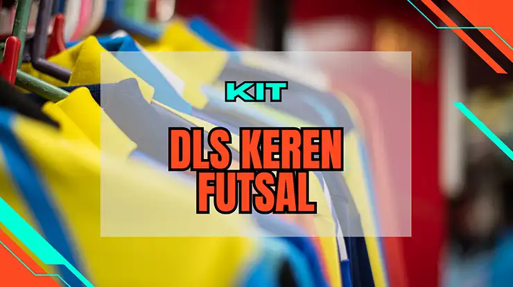 kit dls keren futsal