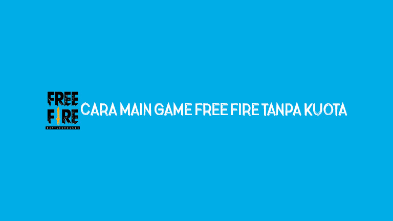 Master Cara Main Game Free Fire Tanpa Kuota