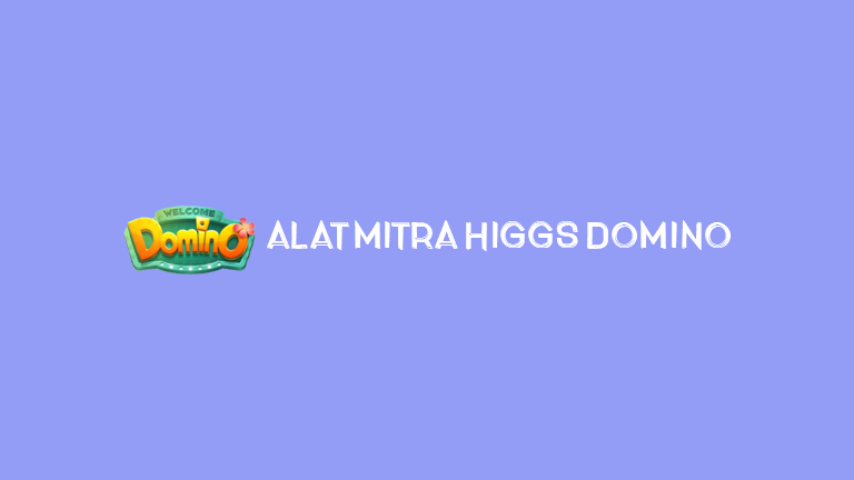 Master Higgs Domino Alat Mitra Higgs Domino