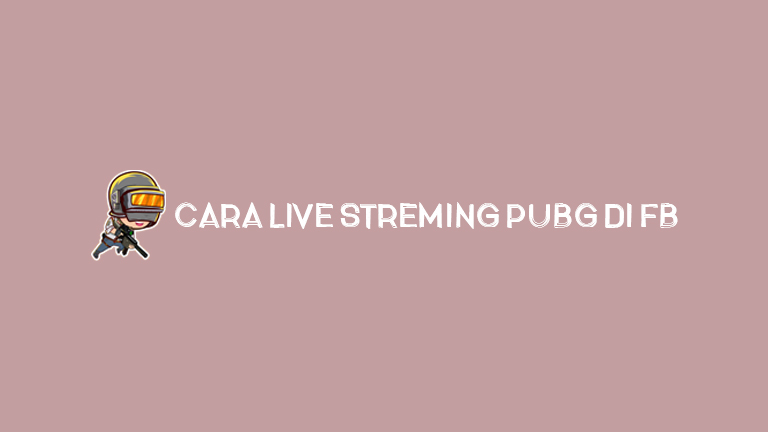 Master Pubg.jpg Cara Live Streaming Pubg Di Fb