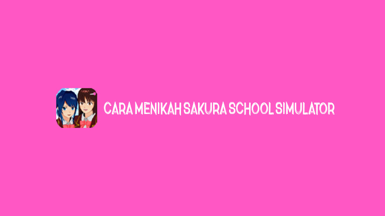 Master Sakura School Cara Menikah