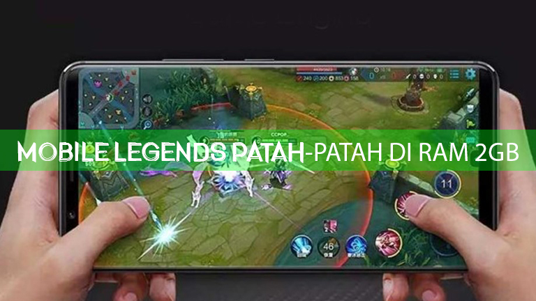 Mobile Legends Patah Patah Di Ram 2gb